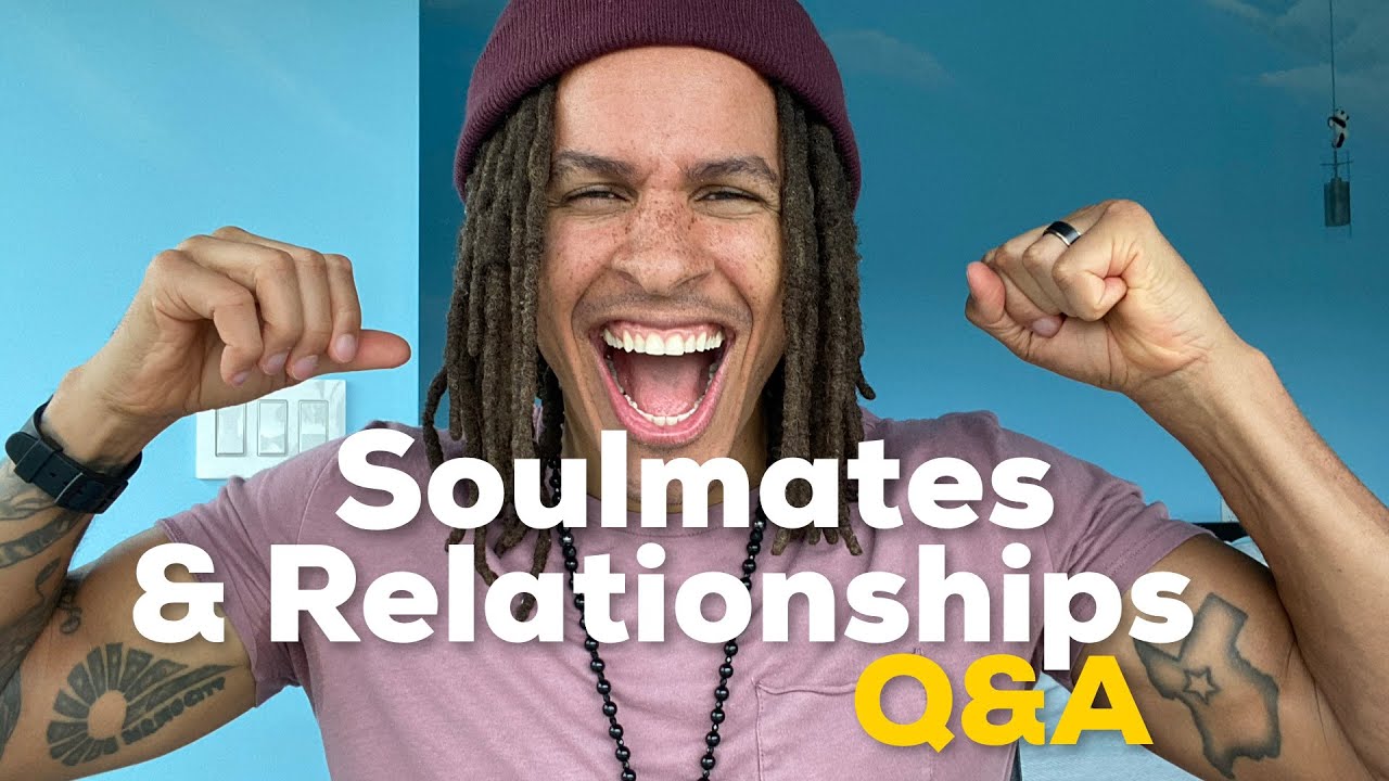 Soulmates and Relationships Q & A