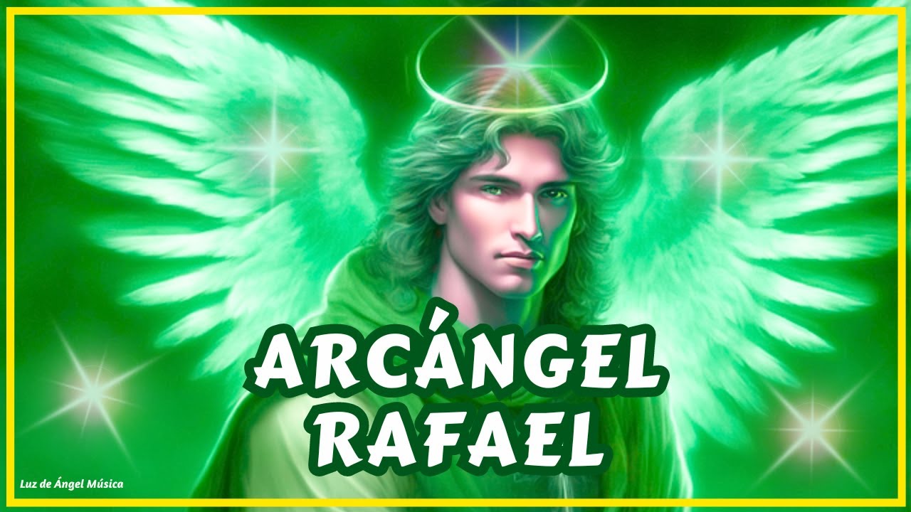 Música Angelical 😇 Arcángel Rafael 💚 Sanación Divina