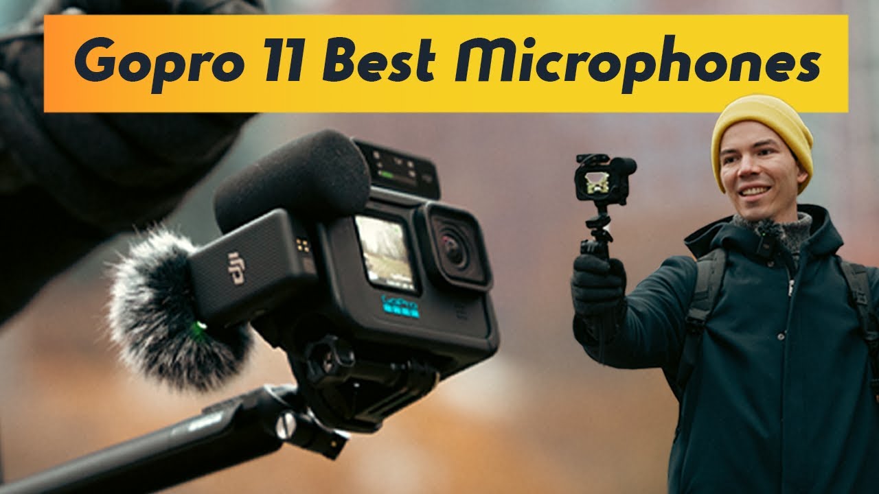 GOPRO 11 - BEST MICROPHONES