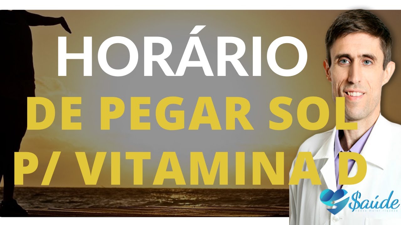 QUAL O MELHOR HORÁRIO PARA PEGAR SOL PARA PRODUZIR VITAMINA D?