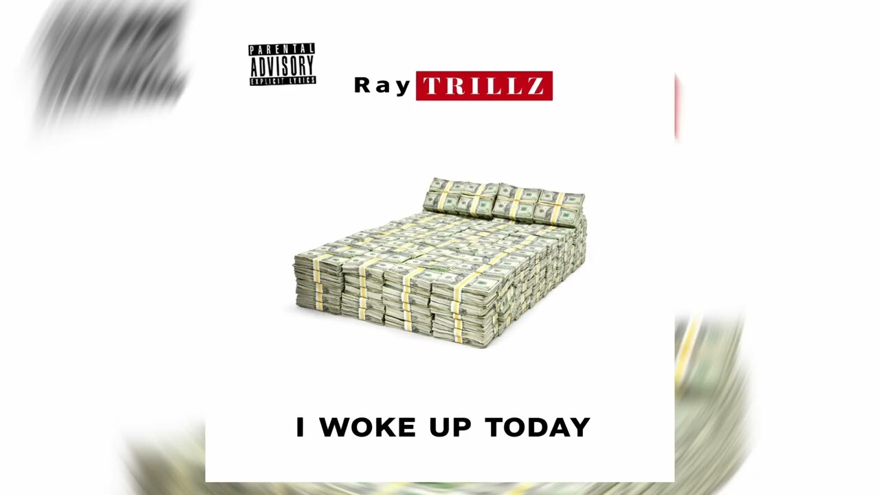 Ray Trillz - I Woke Up Today (Official Audio)