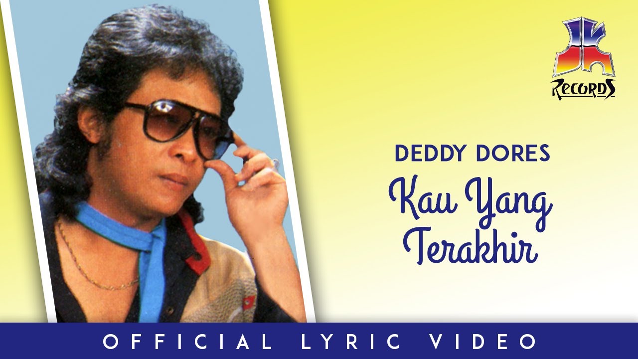 Deddy Dores - Kau Yang Terakhir (Official Lyric Video)