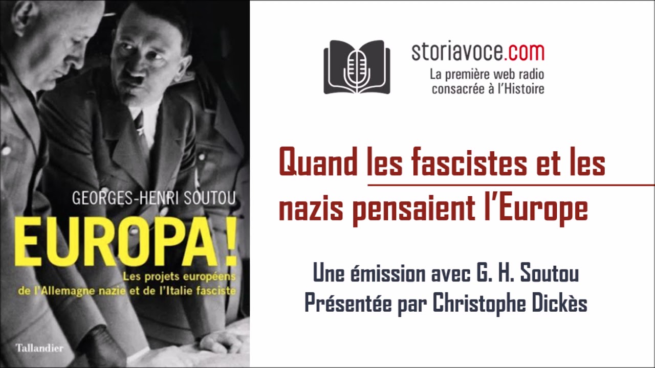 Quand les nazis et les fascistes pensaient l'Europe, avec Georges-Henri Soutou