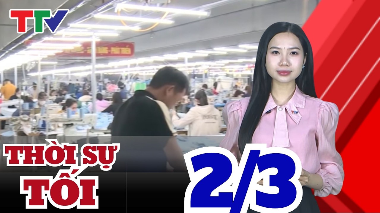 Bản tin Thời sự 18h ngày 02/03/2026 | Thanh Hóa TV