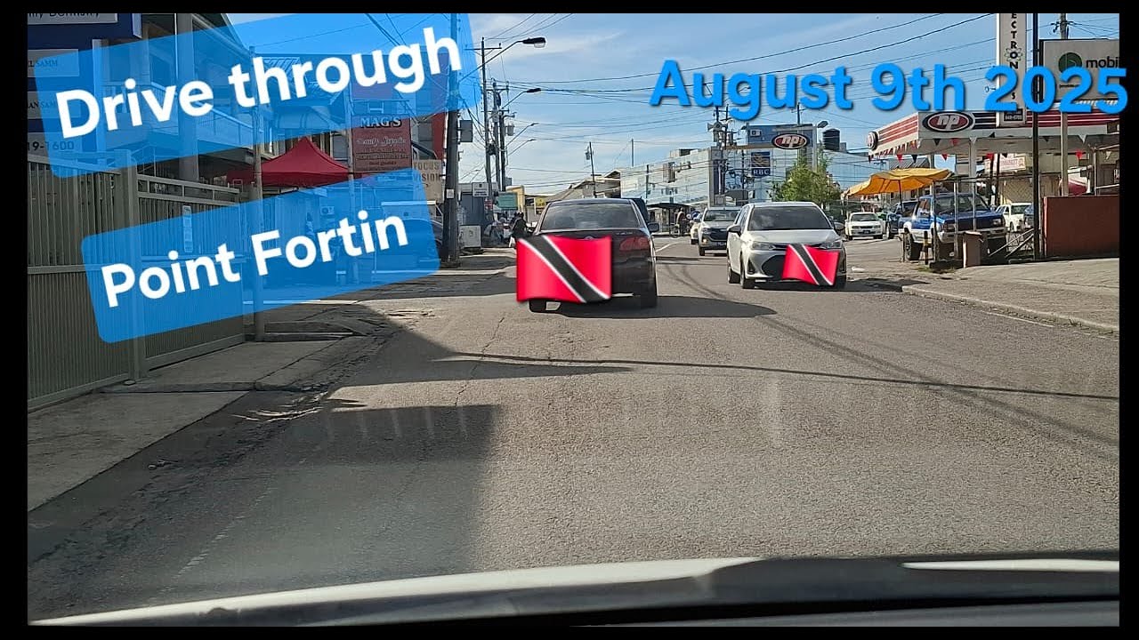 DRIVE THROUGH POINT FORTIN SOUTH TRINIDAD AUGUST 9TH 2025