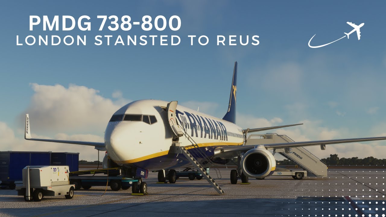 MSFS 2020 | PMDG 737-800 Ryanair | London Stansted to Reus | Full Flight