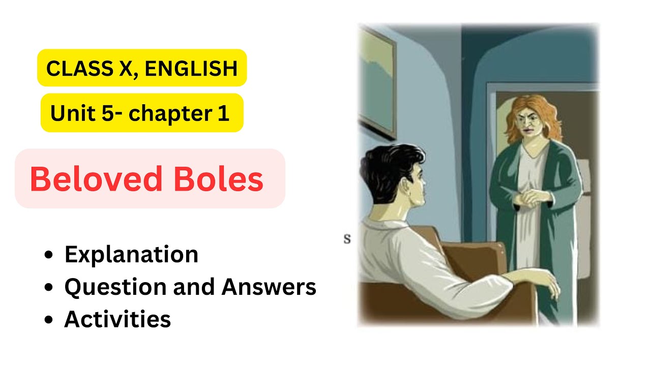 Beloved Boles- Class 10th- English SCERT-Explanation and Activities