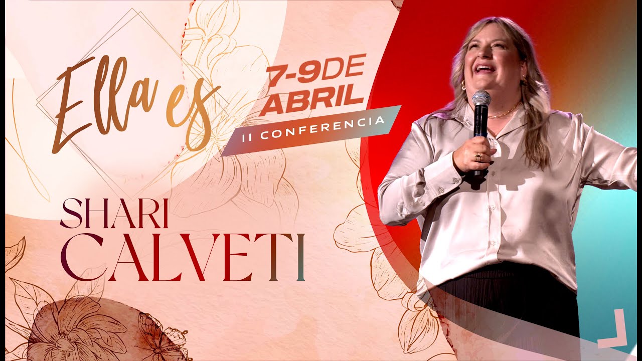 Conferencia Ella Es 2022 | Shari Calveti