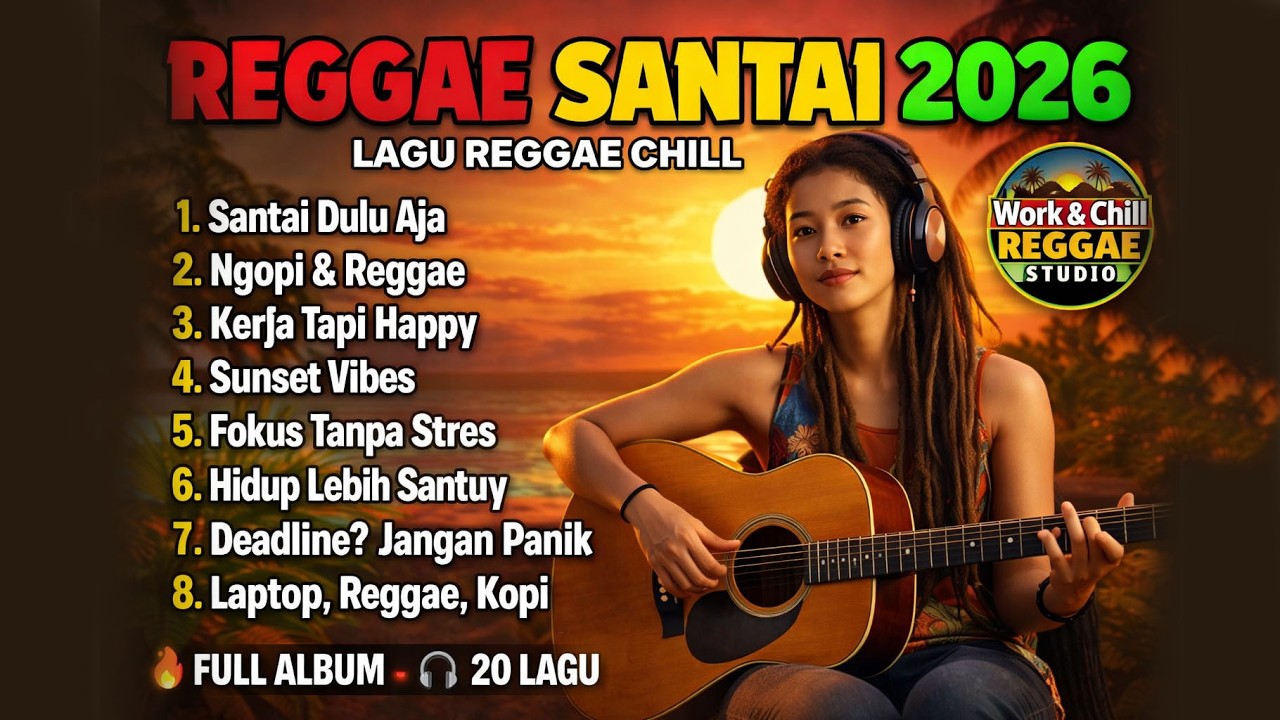 Reggae Santai 2026 🌴 Lagu Reggae Chill Buat Kerja & Nongkrong