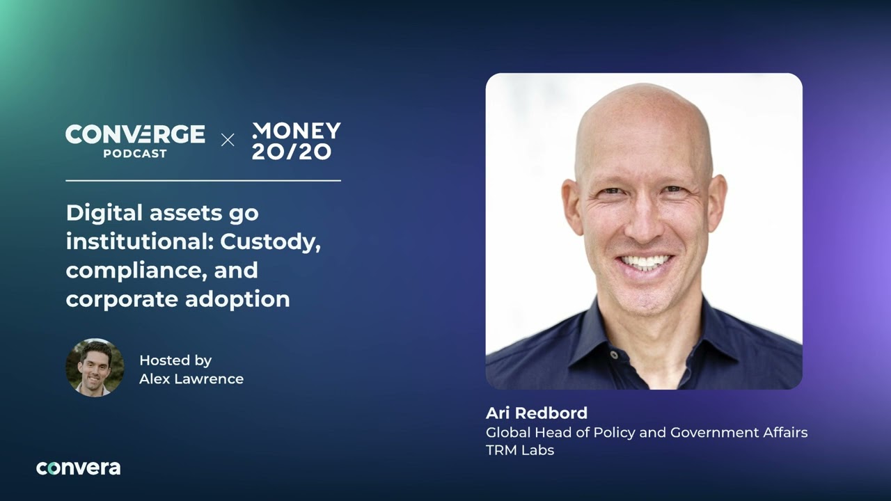 Digital assets go institutional: Custody, compliance, and corporate adoption with Ari Redbord