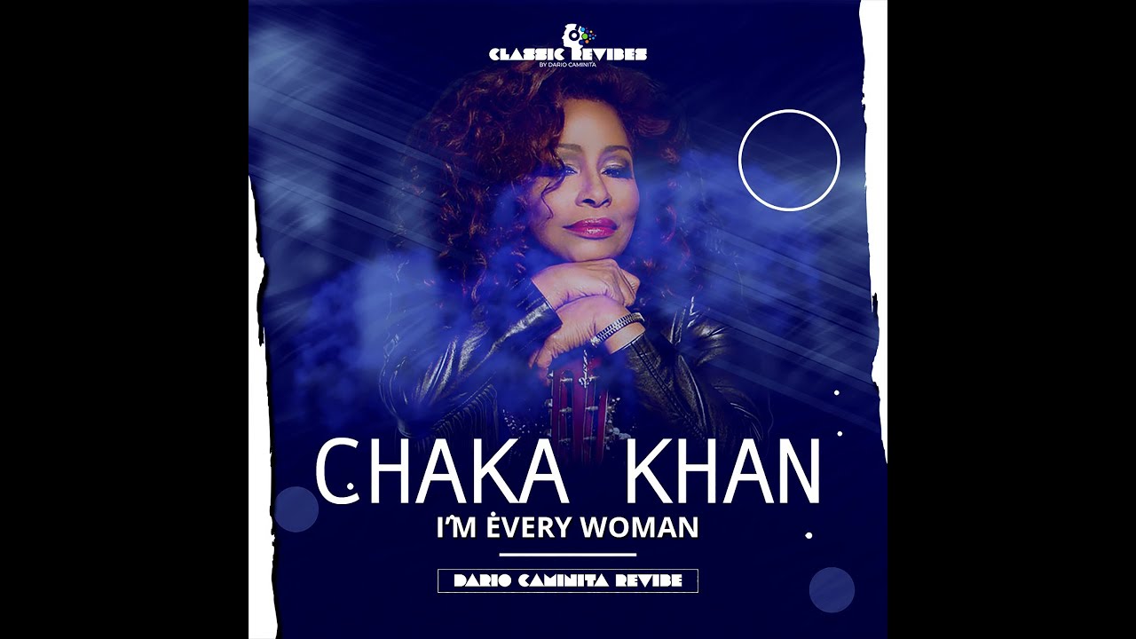 Chaka Khan - I'm every woman (Dario Caminita Revibe) 6'32