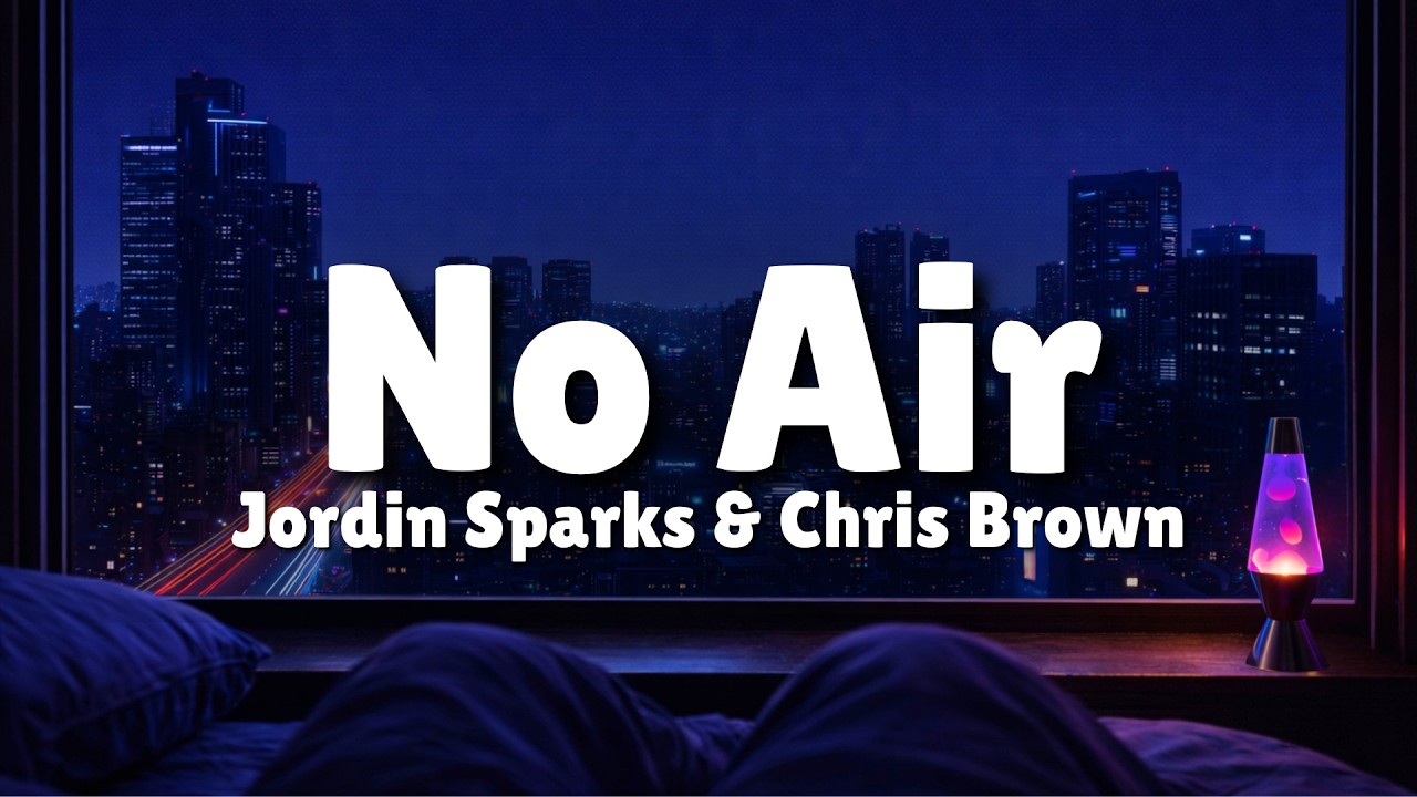 Jordin Sparks, Chris Brown - No Air (Lyrics) | Late Night Bedroom Visualizer [4K]