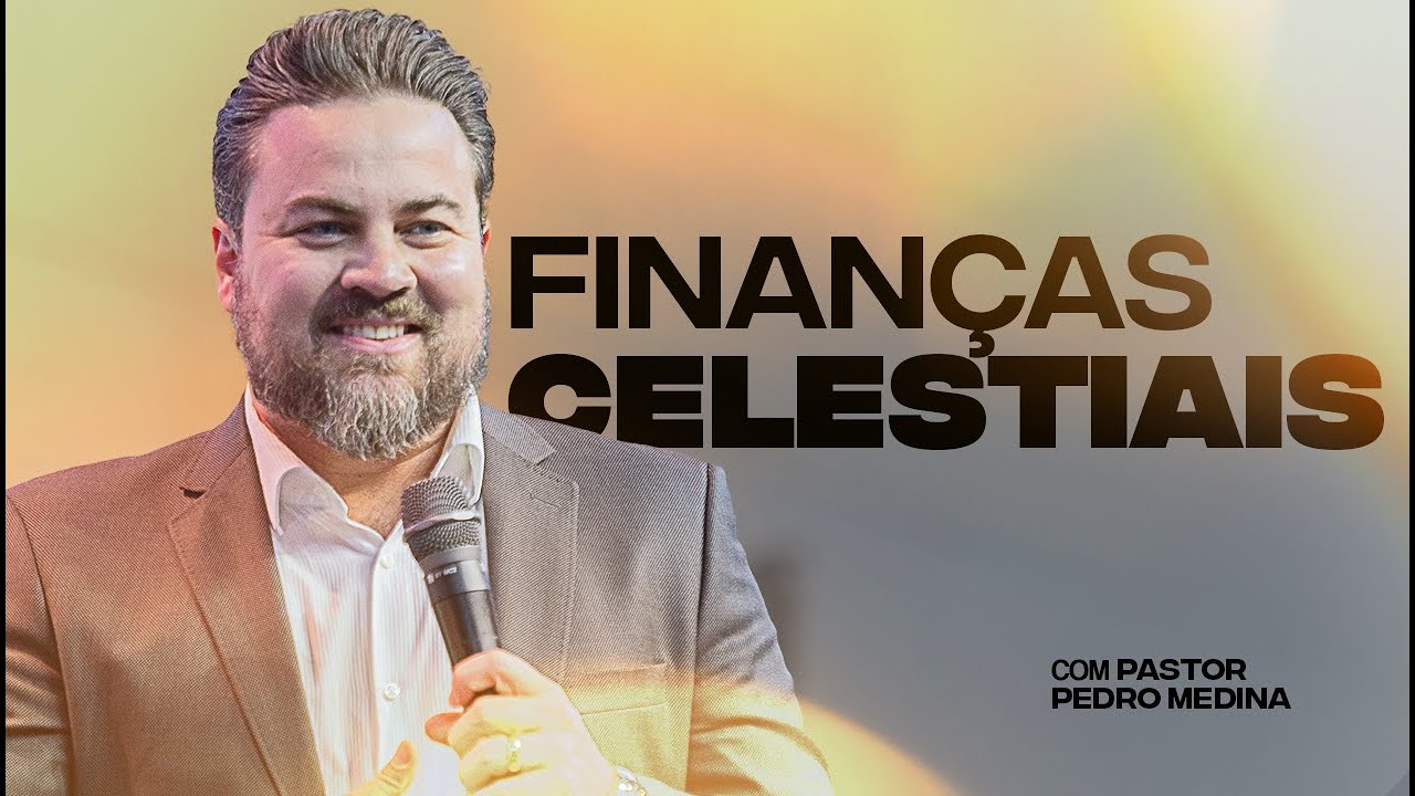 FINANÇAS CELESTIAIS | 07/05/2025 | Família do Reino | Pr. Pedro Medina