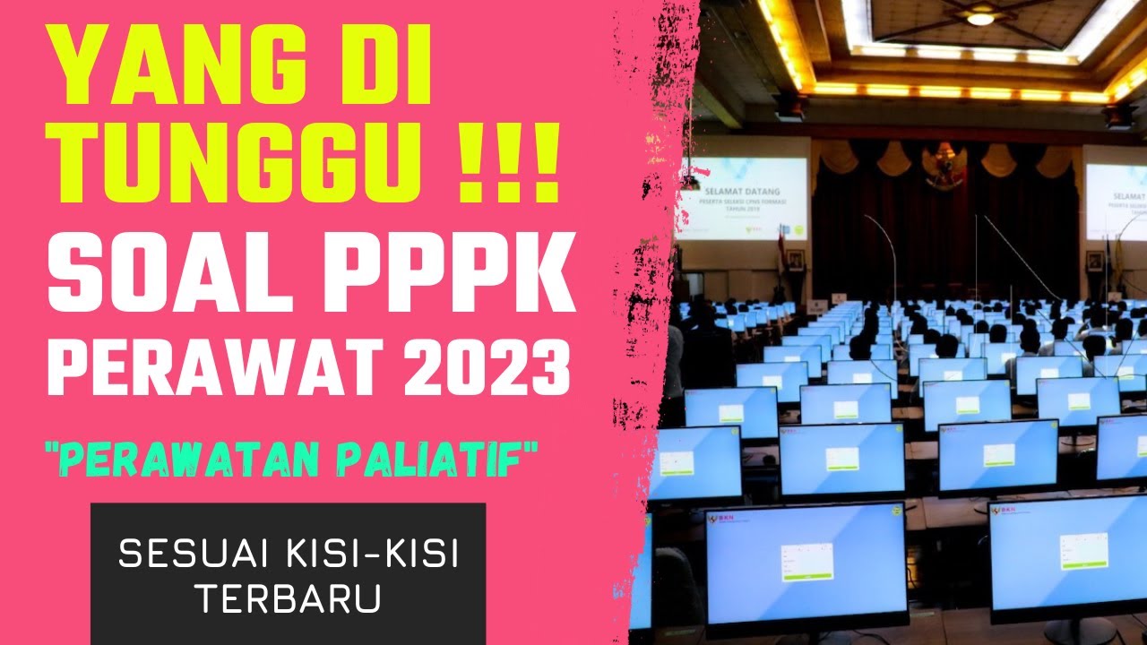 YANG DI TUNGGU‼‼SOAL PPPK PERAWAT 2023 PERAWATAN PALIATIF II SESUAI KISI-KISI TERBARU