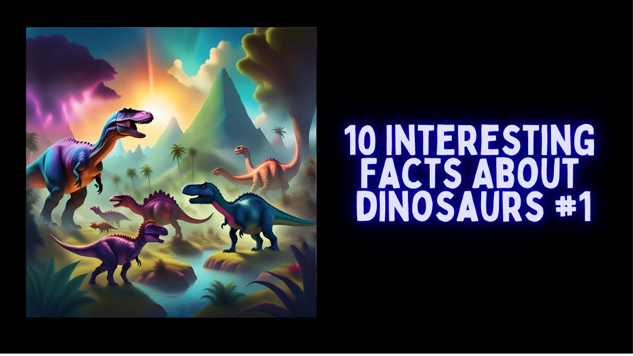10 Interesting Facts about Dinosaurs #1
