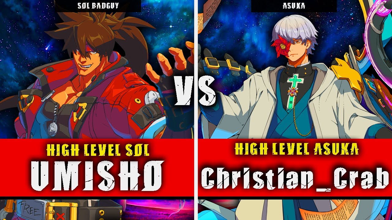 GGST | UMISHO (Sol Badguy) VS Christian_Crab (Asuka) | Guilty Gear Strive High level gameplay