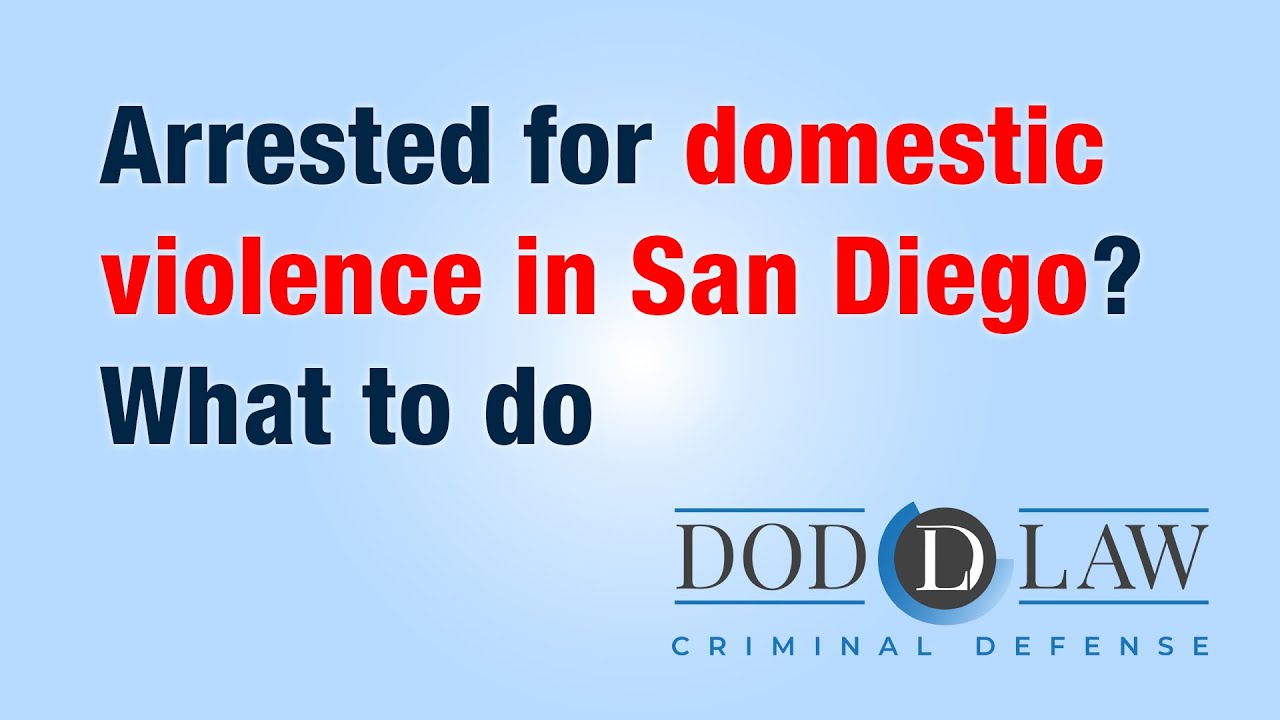 San Diego's BEST Defense Against Domestic Violence Charges
