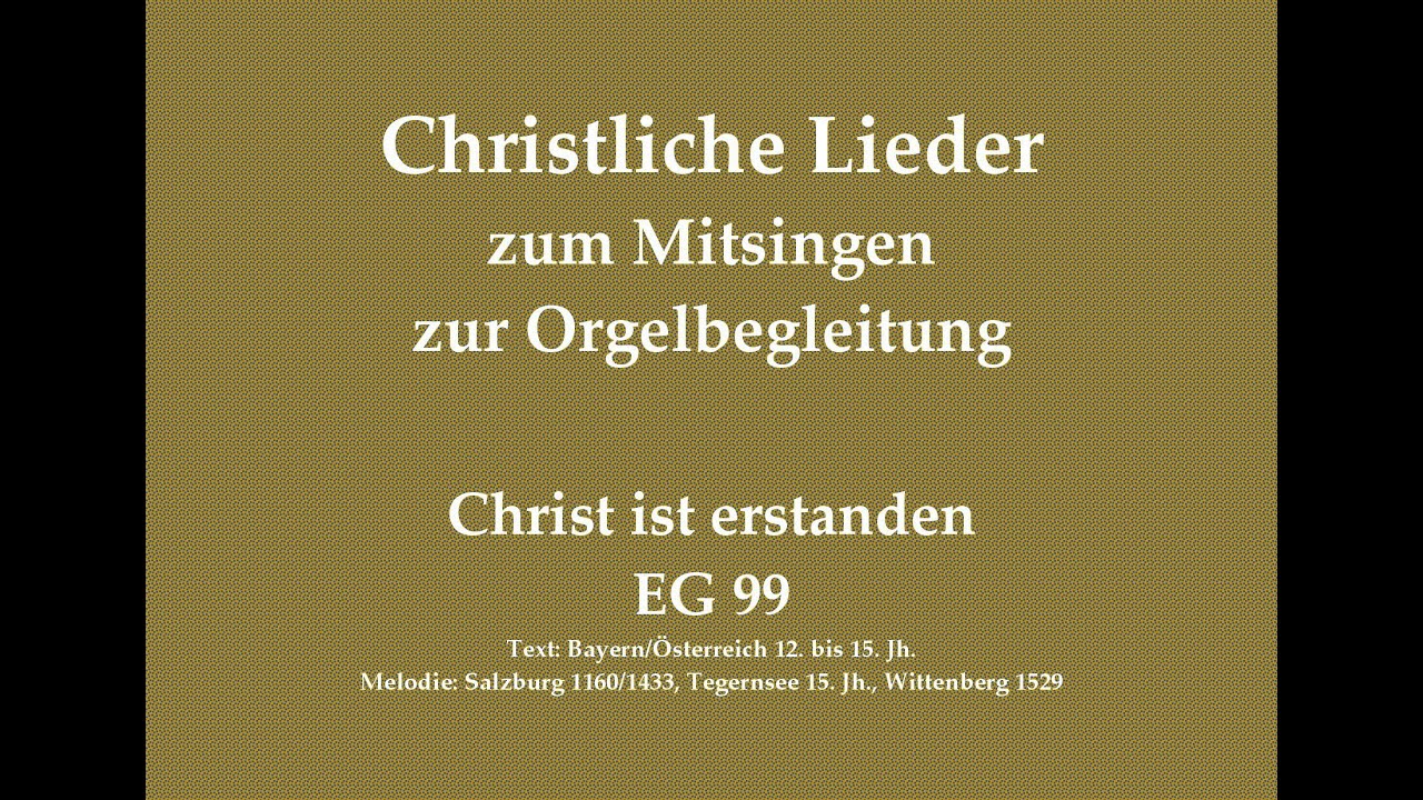 Christ ist erstanden EG 99 Osterlied zum Mitsingen mit Orgelbegleitung
