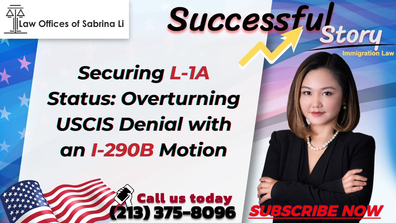 Securing L-1A Status: Overturning USCIS Denial with an I-290B Motion
