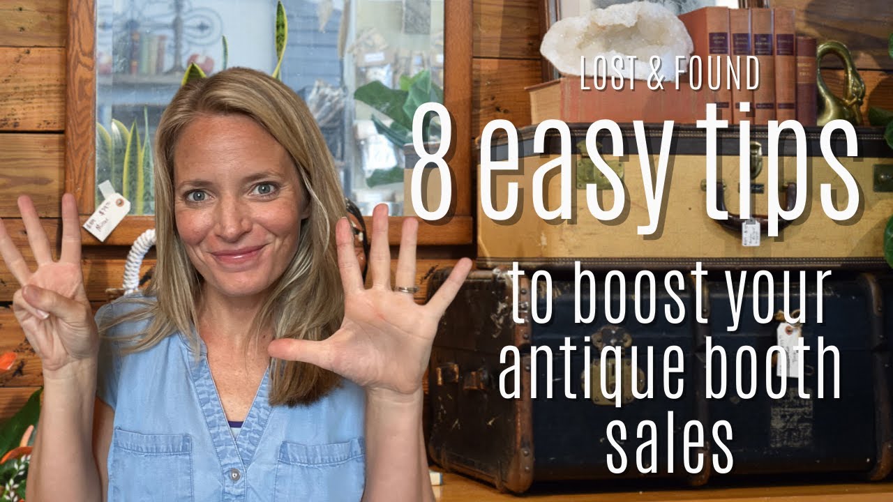 8 Easy Things to do THIS WEEK to Boost your Antique Booth Sales! Antique Booth Seller Tips