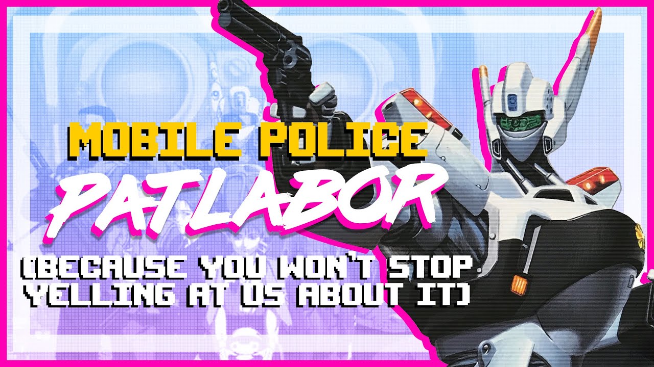 Okay Fine, We'll Cover 'Patlabor' Already (stop yelling at us)