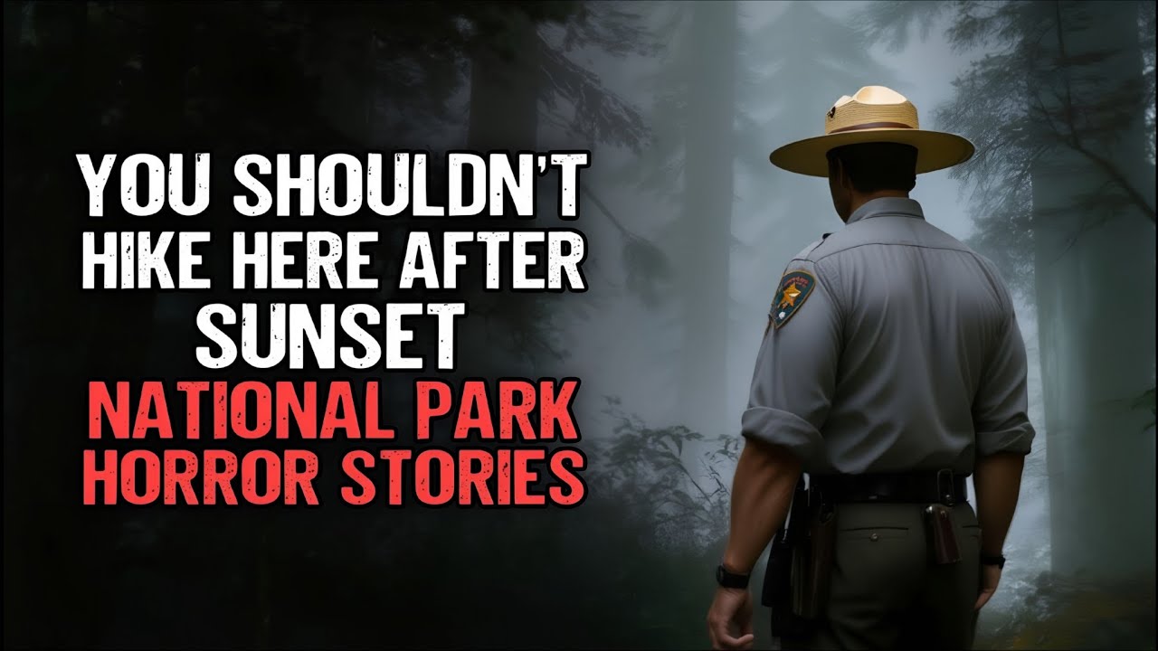 You Shouldn’t Hike Here After Sunset| National Park Horror Stories