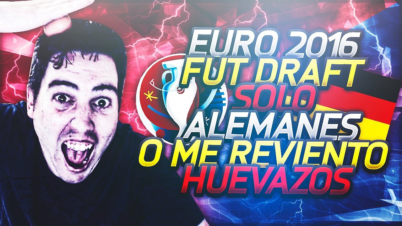EURO 2016 FUT DRAFT | SOLO ALEMANES O ME REVIENTO HUEVAZOS | KikiFutFiFa