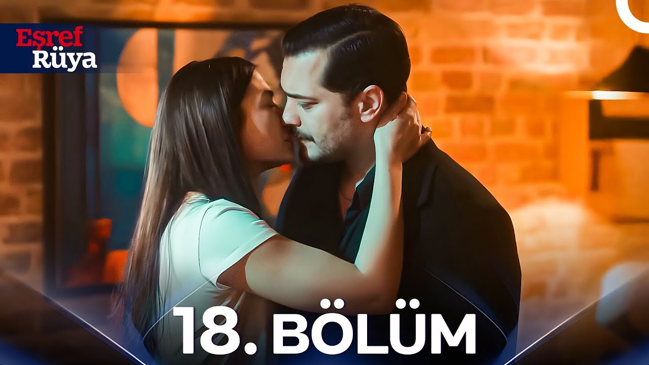 Eşref R&uuml;ya 18. B&ouml;l&uuml;m
