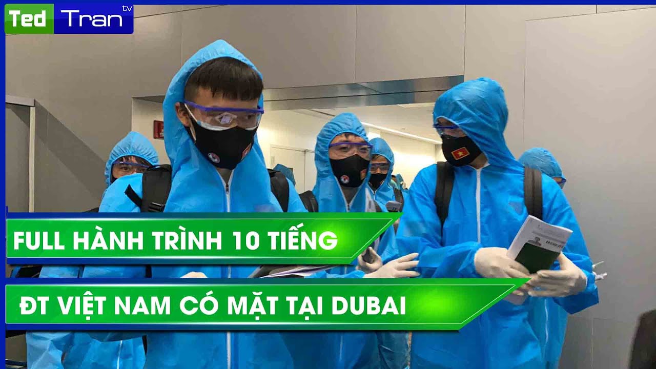 Toàn cảnh hành trình 10 tiếng ĐT Việt Nam từ Nội Bài đến Dubai khiến thầy Park và học trò mệt mỏi