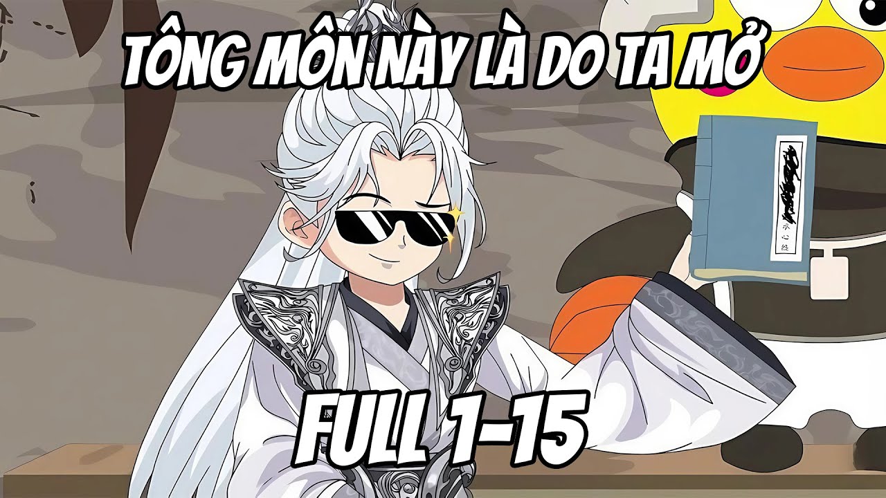 Full 1-15 | Tông Môn Này Là Do Ta Mở | Tèo Béo Media