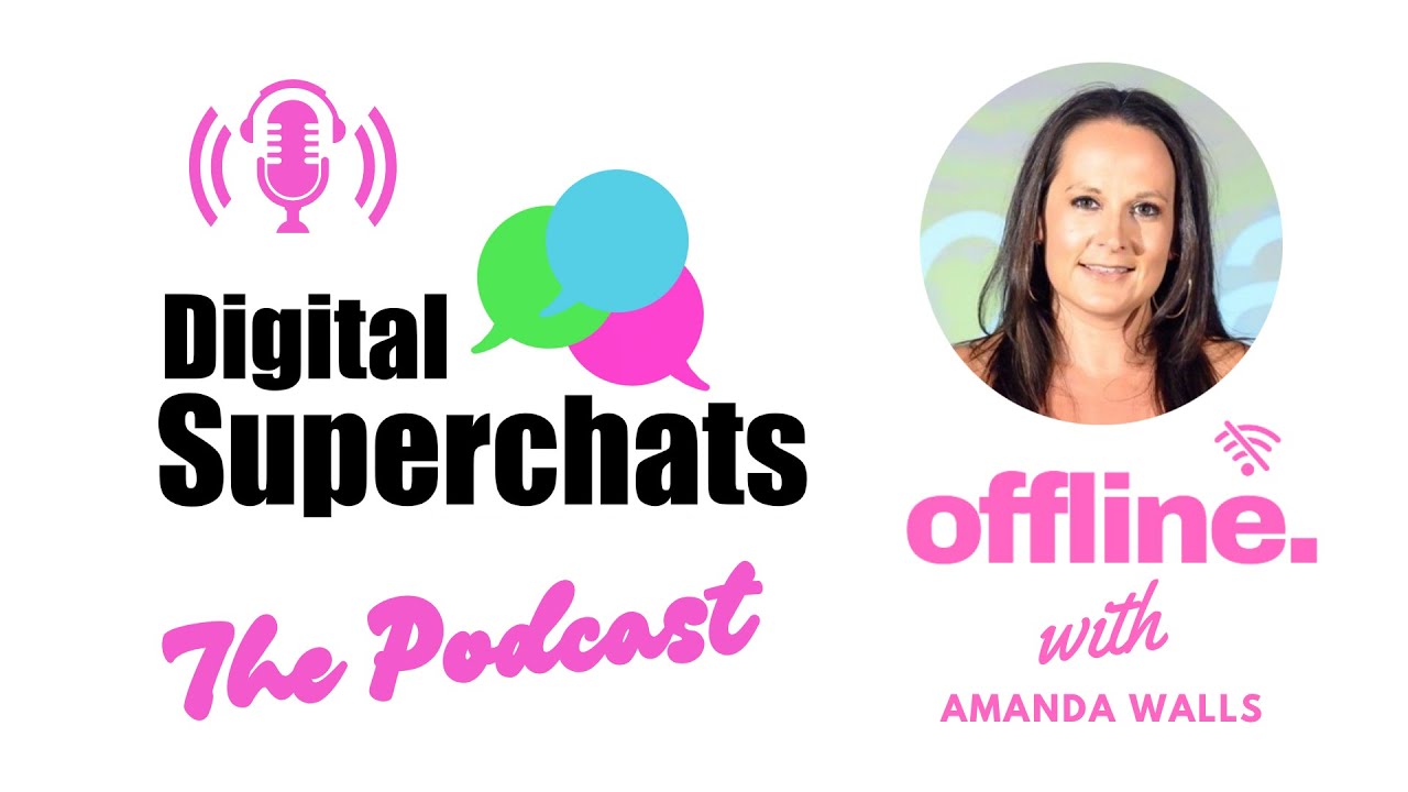 Offline with Amanda Walls | Digital Superchats - The Podcast #digitalmarketing #ai #seo