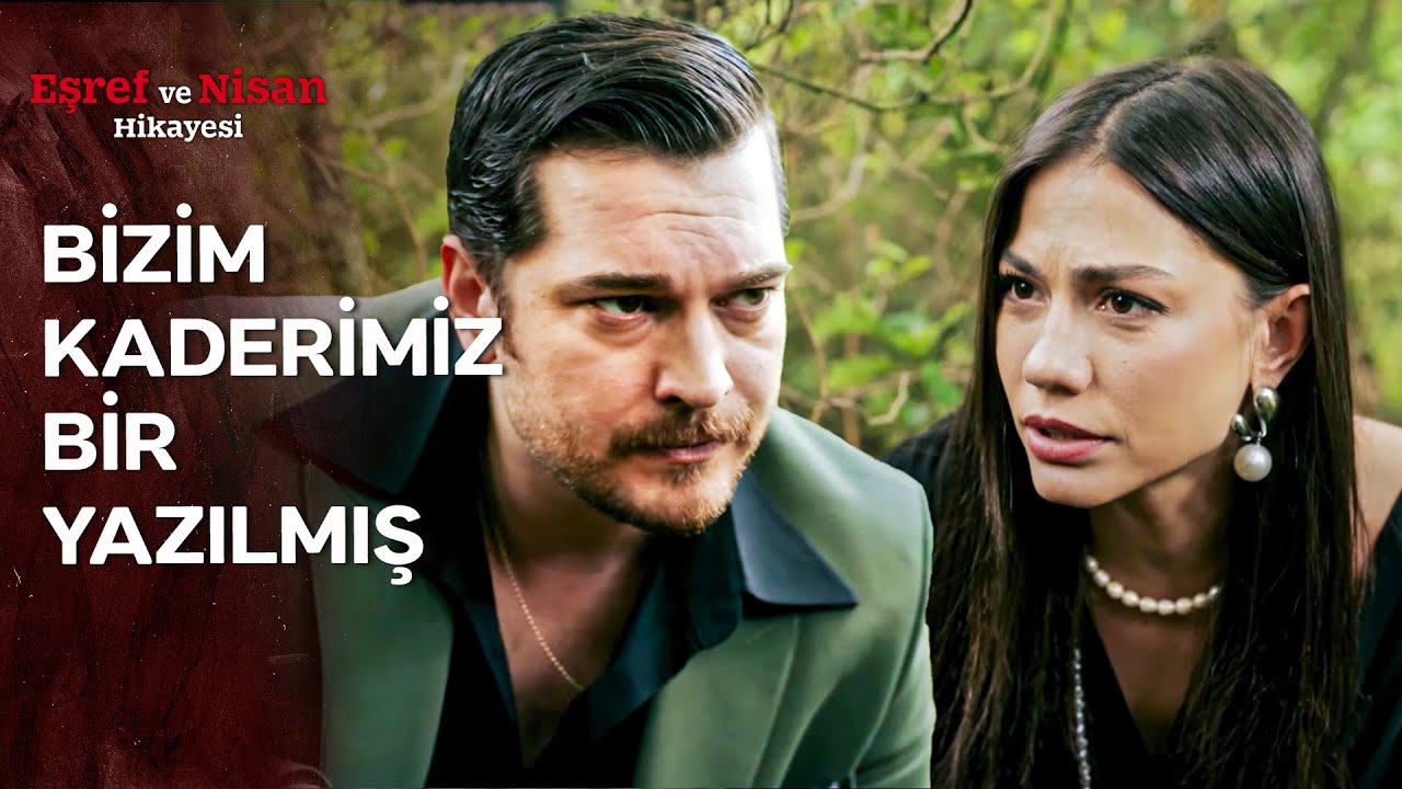Nisan’ın, “Bir Daha Görmeyeceğim” Dediği Eşref’le 3. Randevusu