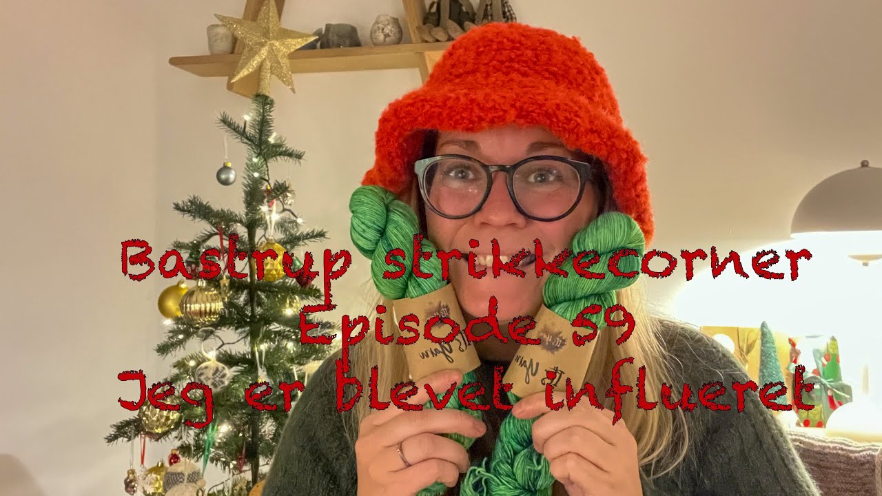 Bastrups Strikkecorner episode 59 - Jeg er blevet influeret
