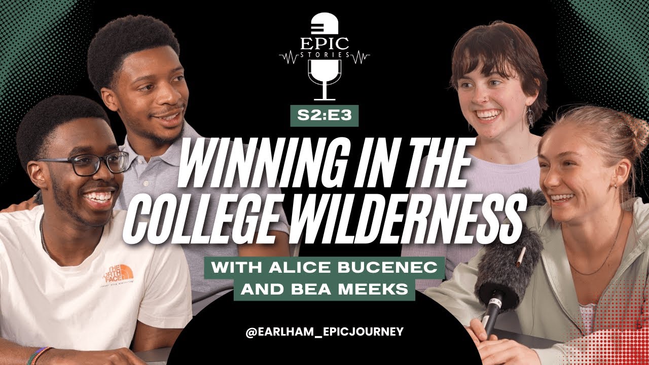 Winning in the College Wilderness | Epic Stories Podcast | Season 2: Episode 3 | Feat. Alice & Bea