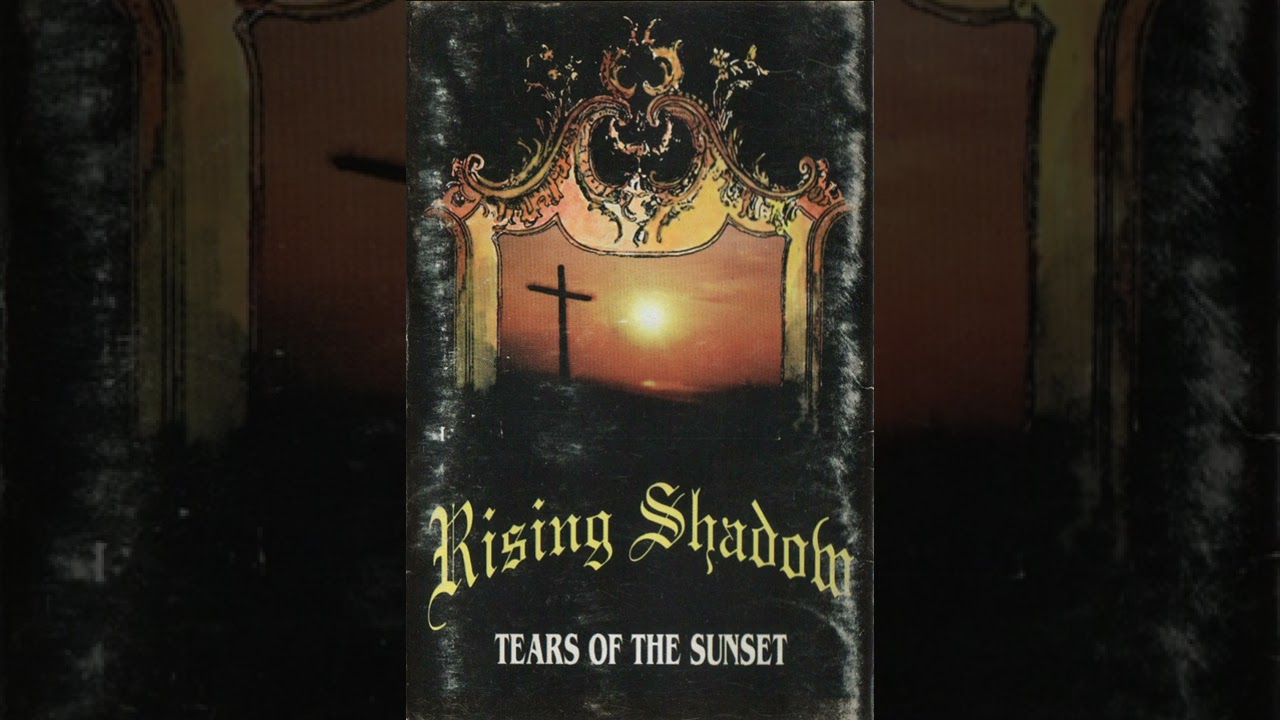 Rising Shadow 1996  -  Tears of the Sunset