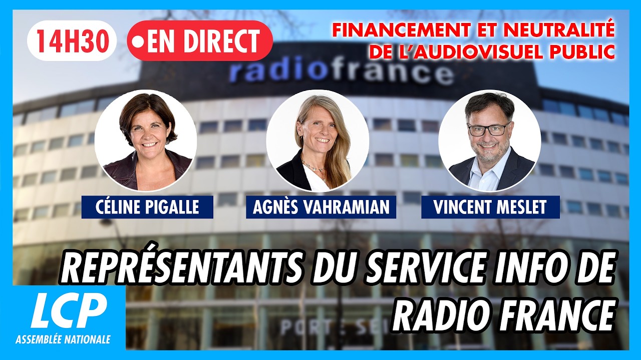 🔴 [DIRECT] Audiovisuel public : audition des représentants du service info de Radio France