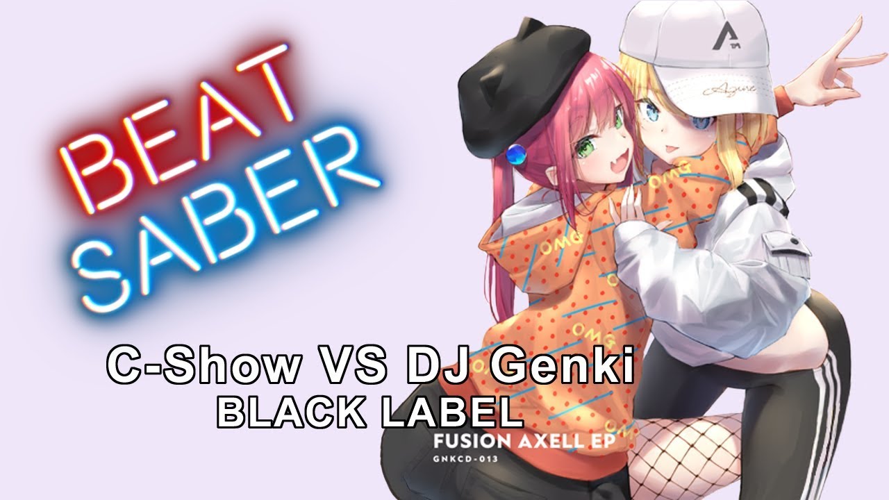 Beat Saber | C-Show VS DJ Genki - BLACK LABEL | Expert+ Full Combo