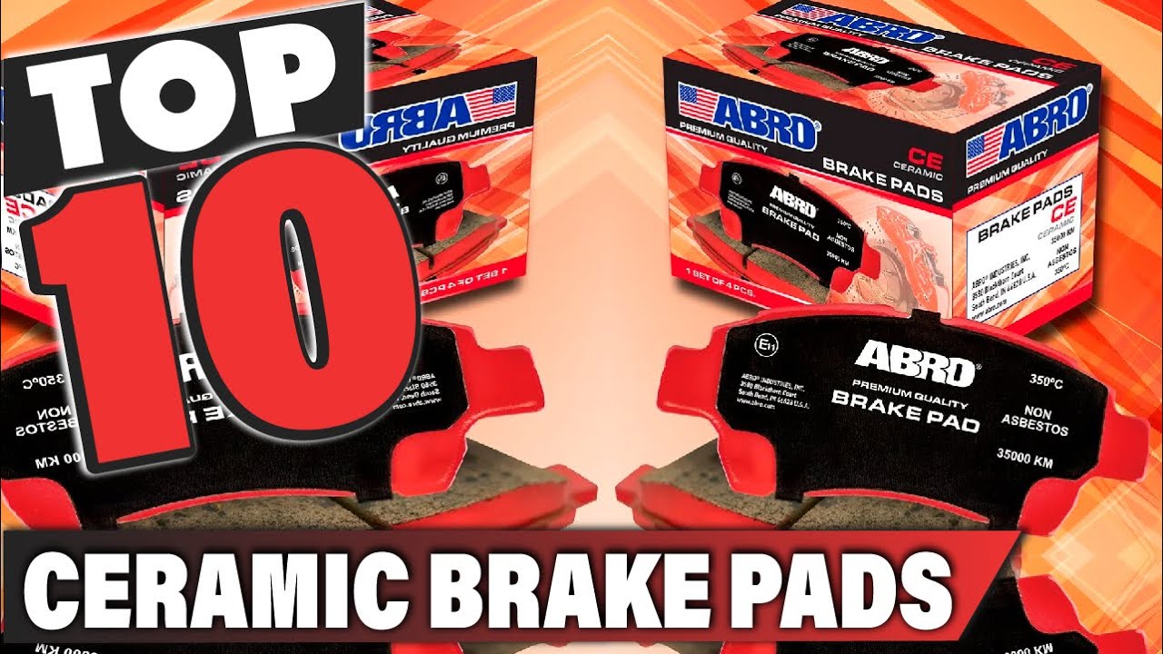 Best Ceramic Brake Pad In 2026 - Top 10 Ceramic Brake Pads Review