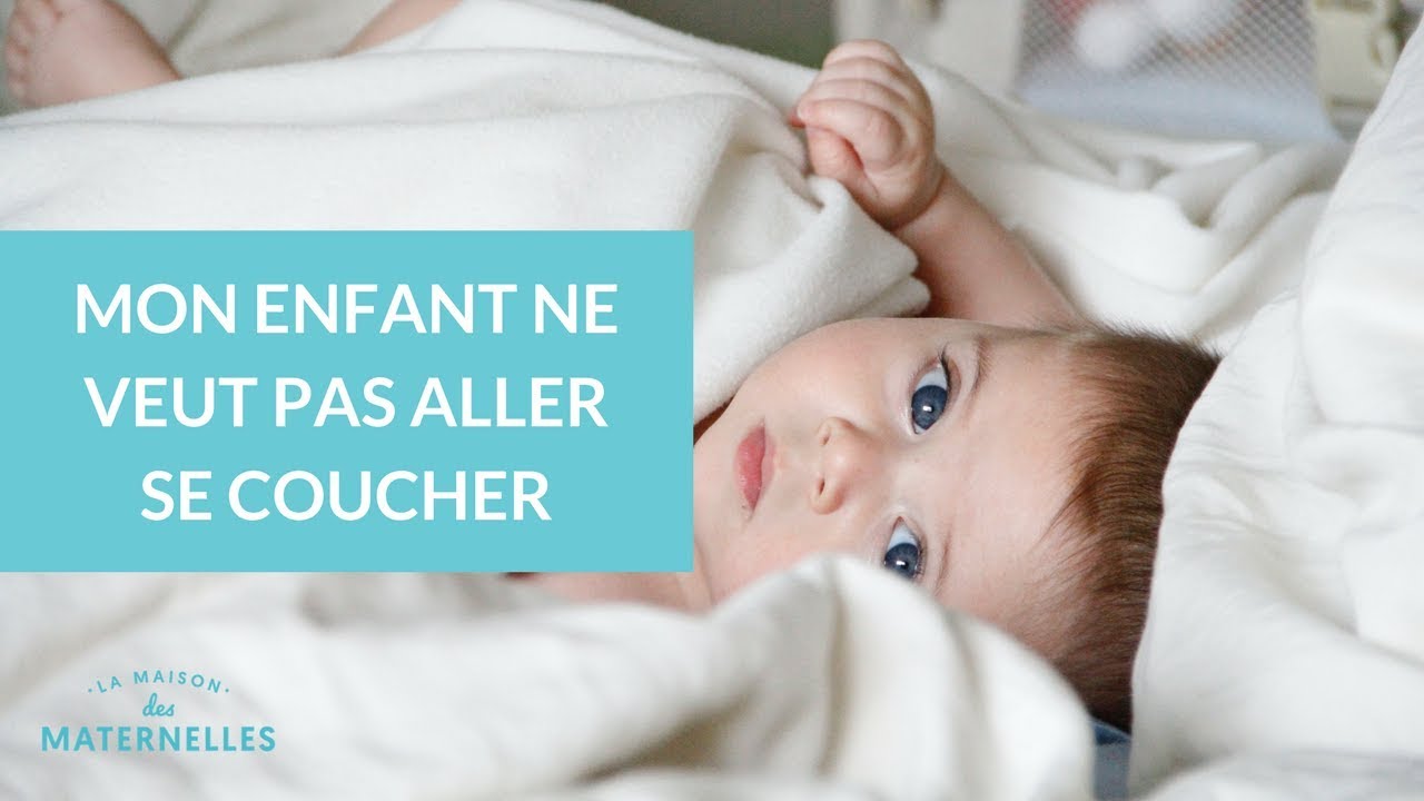 Mon enfant ne veut pas aller se coucher - La Maison des Maternelles #LMDM