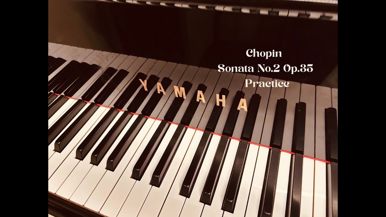 Chopin Sonata No.2 Op.35 Practice