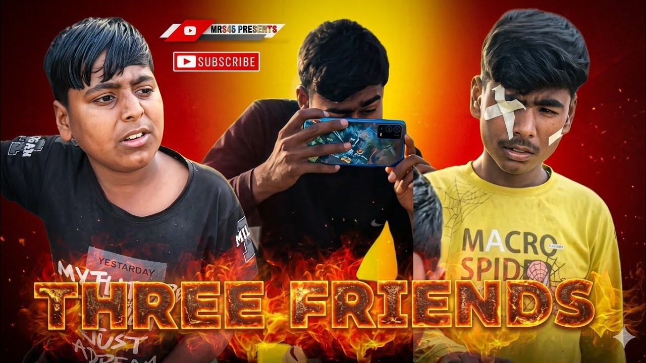 THREE FRIENDS || Mr sonu45 || MRS45 