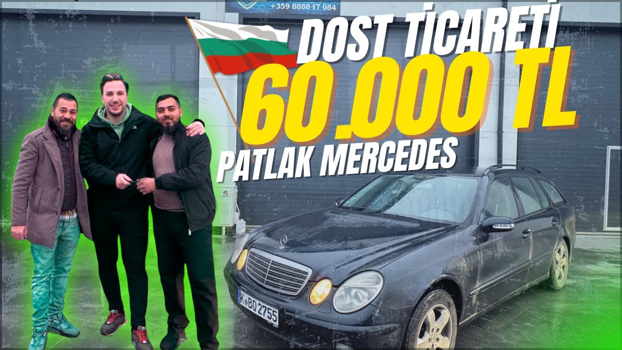 ‘’BULGAR TİCARETİ’ ALIM-SATTIM| 60 BİN TL'Ye Mercedes E280 CDİ 