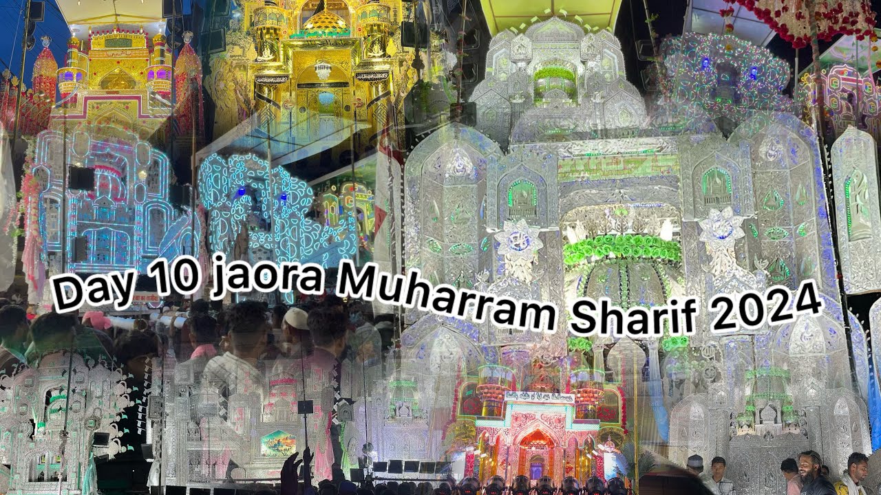 Day 10 Jaora Muharram Sharif 2024 Full Taziye #jaora #muhararam #taziye #2024