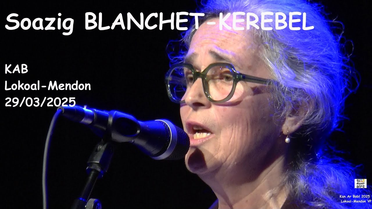 2025 Soazig BLANCHET KEREBEL bis  KAN AR BOBL Lokoal Mendon 29  a viz Meurzh video Youn Pensec 1