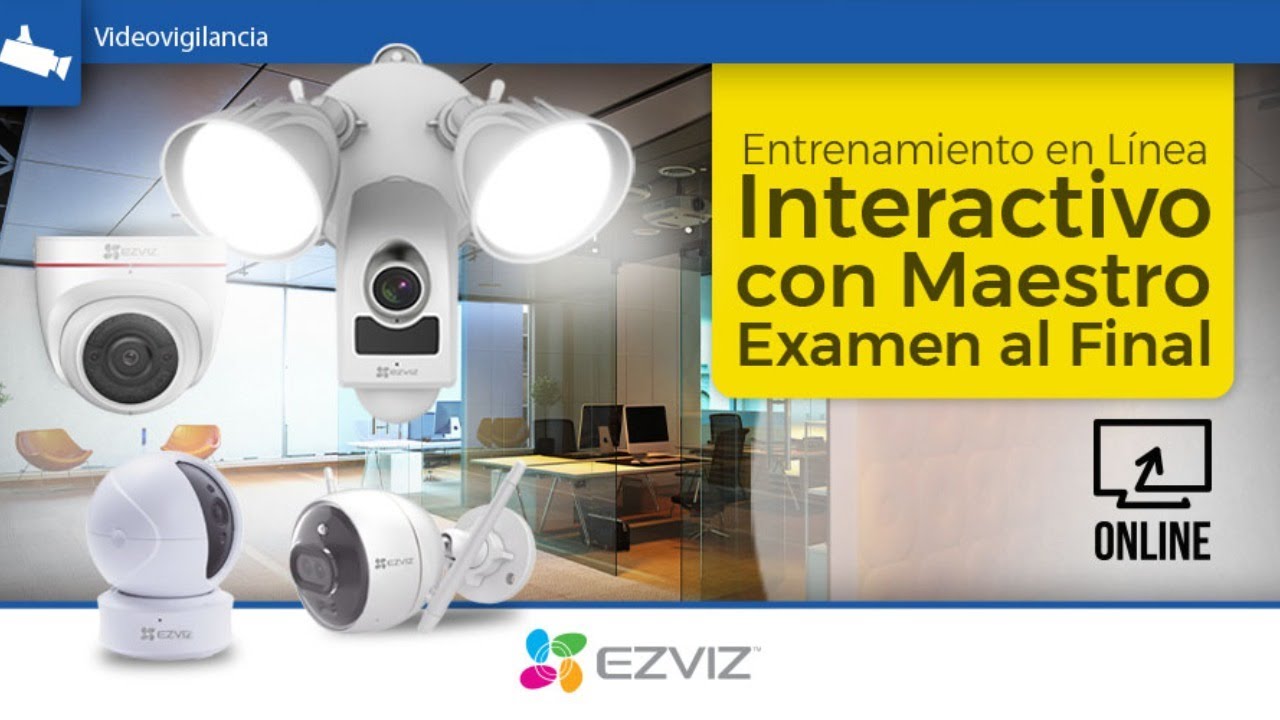 Videovigilancia Inteligente para Uso Residencial con C&aacute;maras EZVIZ- Curso Express SYSCOM