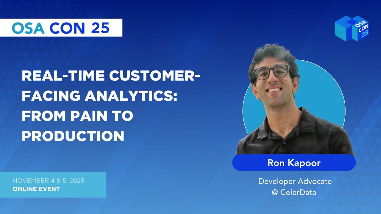 Real-Time Customer-Facing Analytics: From Pain to Production - OSA Con 2025