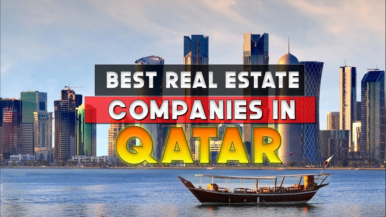 Best Real Estate Investment Companies in Qatar | Leading Firms in 2025