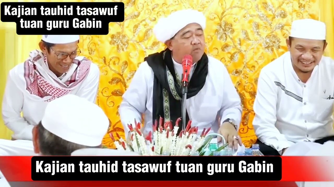 Baru ❗Kajian tauhid tasawuf tuan guru Gabin (KH Nur Ifansyah )
