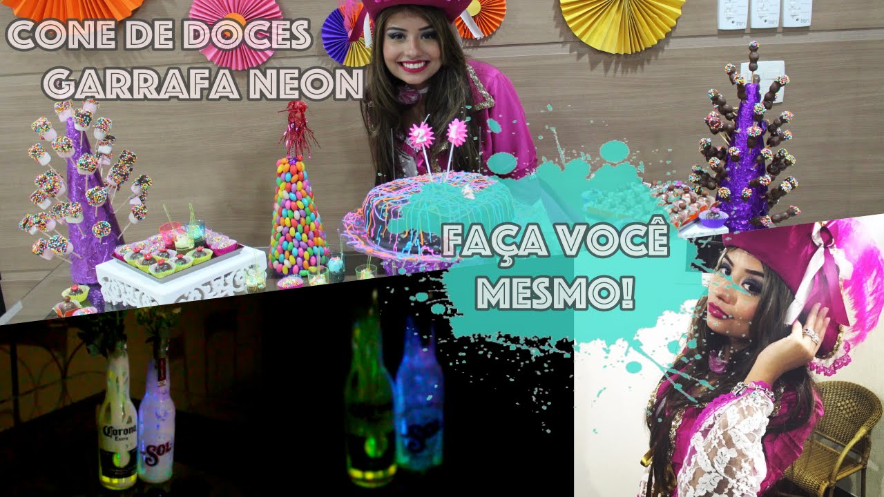 Faça você mesmo - Decoração festas: Cones de doces e Garrafas Neon (Brilha no escuro)!