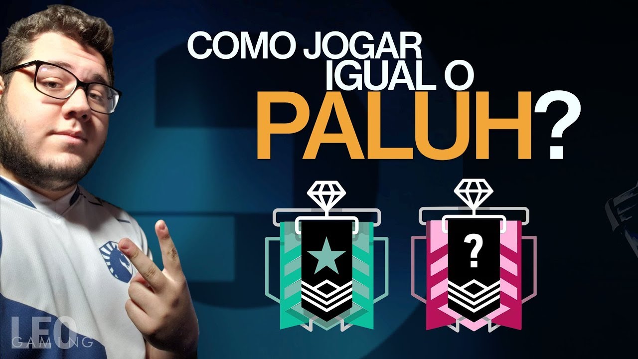 R6 - Aprenda os segredos do Paluh e jogue como ele!